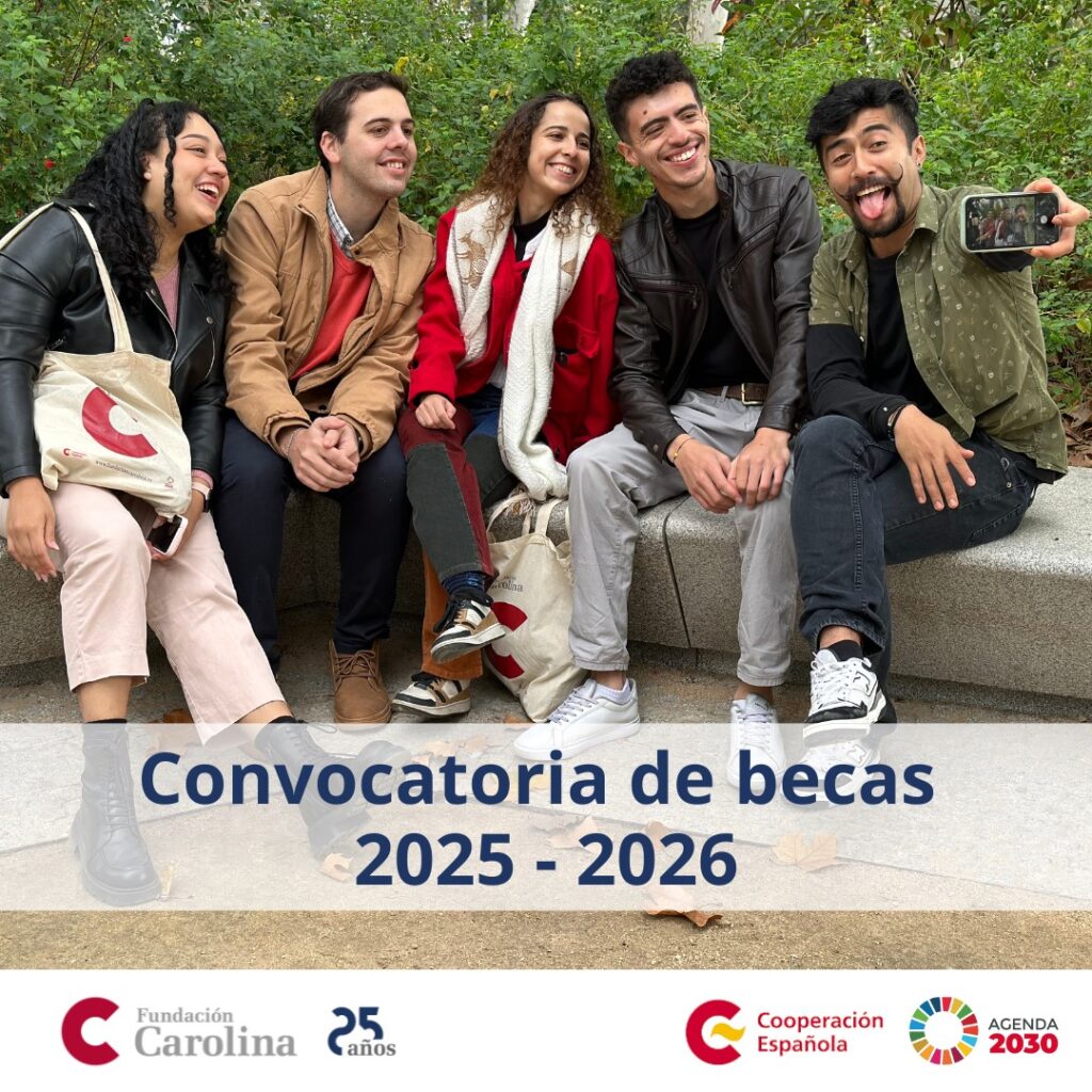 FUNDACIÓN CAROLINA: BECAS DE ESTUDIOS EN ESPAÑA 2025/2026