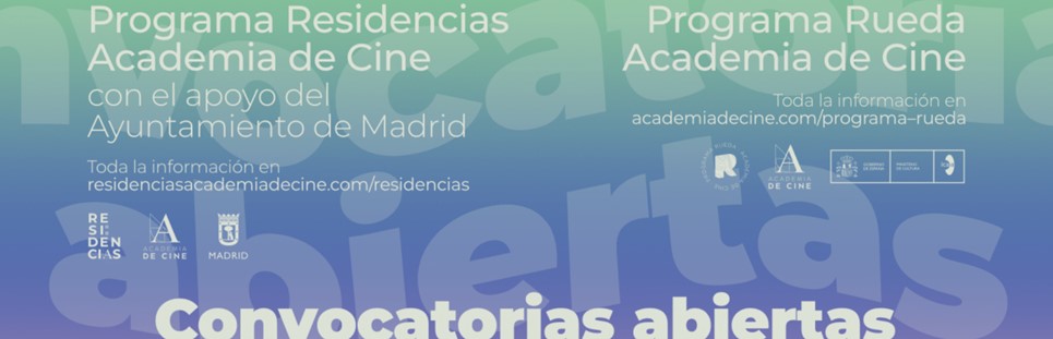 CONVOCATORIAS ABIERTAS >> PROGRAMA RESIDENCIAS Y PROGRAMA RUEDA DE LA ACADEMIA DE CINE